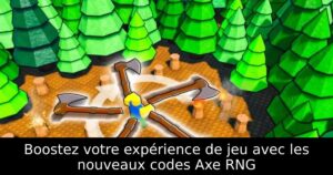 Boostez votre expérience de jeu avec les nouveaux codes Axe RNG
