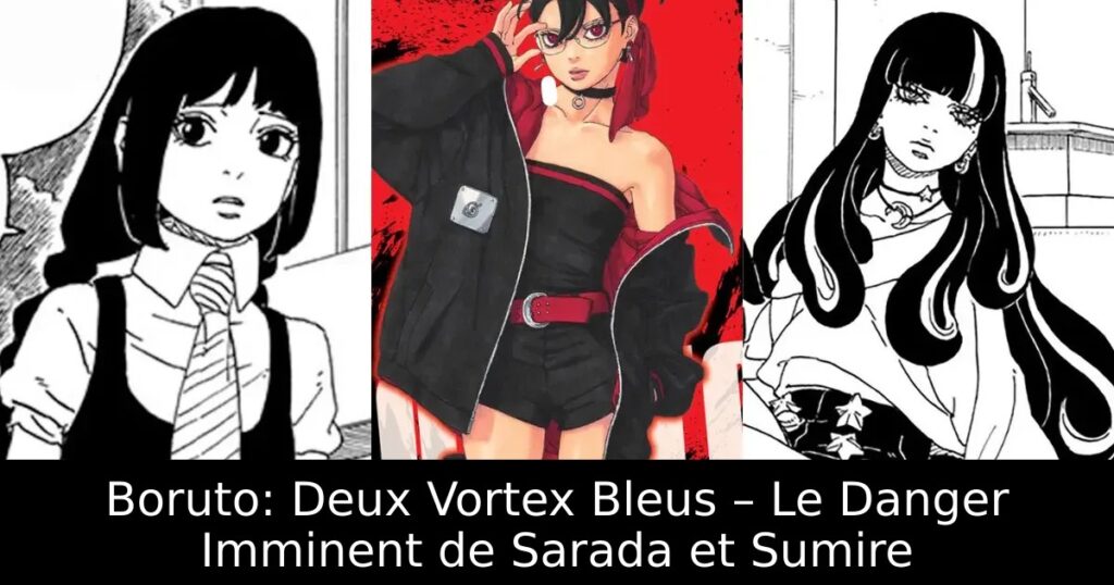 Boruto: Deux Vortex Bleus – Le Danger Imminent de Sarada et Sumire