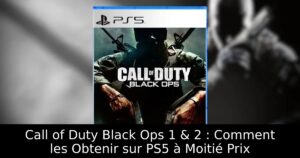 Call of Duty Black Ops 1 & 2 : Comment les Obtenir sur PS5 à Moitié Prix