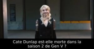 Cate Dunlap est-elle morte dans la saison 2 de Gen V ?