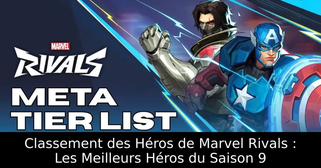 Classement des Héros de Marvel Rivals : Les Meilleurs Héros du Saison 9