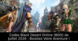 Codes Black Desert Online (BDO) de Juillet 2026 : Boostez Votre Aventure !
