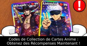 Codes de Collection de Cartes Anime : Obtenez des Récompenses Maintenant !