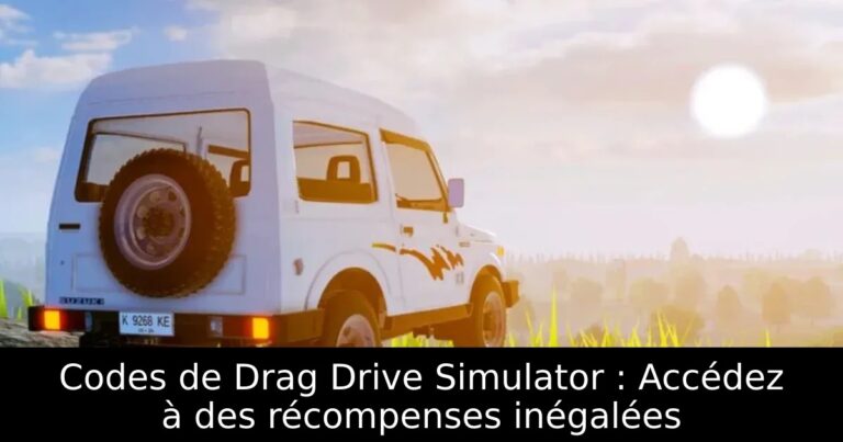 Codes de Drag Drive Simulator : Accédez à des récompenses inégalées