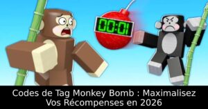 Codes de Tag Monkey Bomb : Maximalisez Vos Récompenses en 2026
