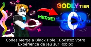 Codes Merge a Black Hole : Boostez Votre Expérience de Jeu sur Roblox