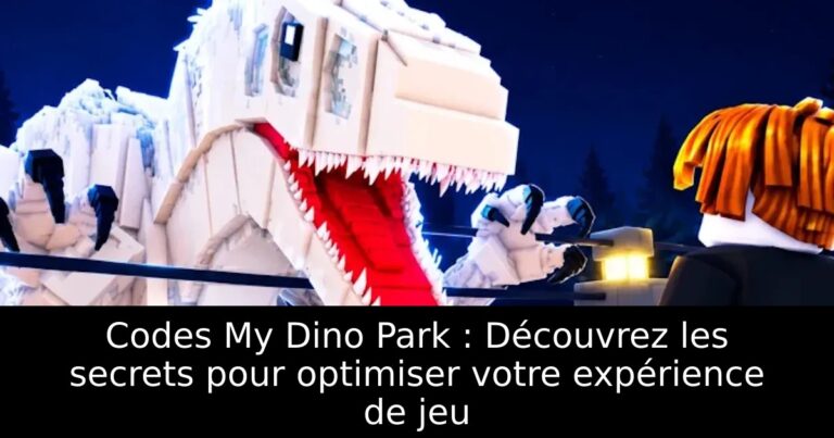 Codes My Dino Park : Découvrez les secrets pour optimiser votre expérience de jeu