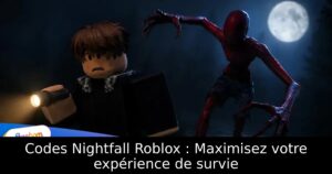Codes Nightfall Roblox : Maximisez votre expérience de survie