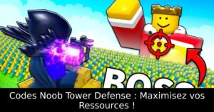 Codes Noob Tower Defense : Maximisez vos Ressources !
