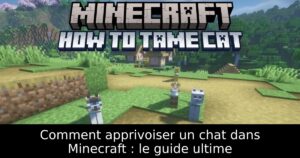 Comment apprivoiser un chat dans Minecraft : le guide ultime