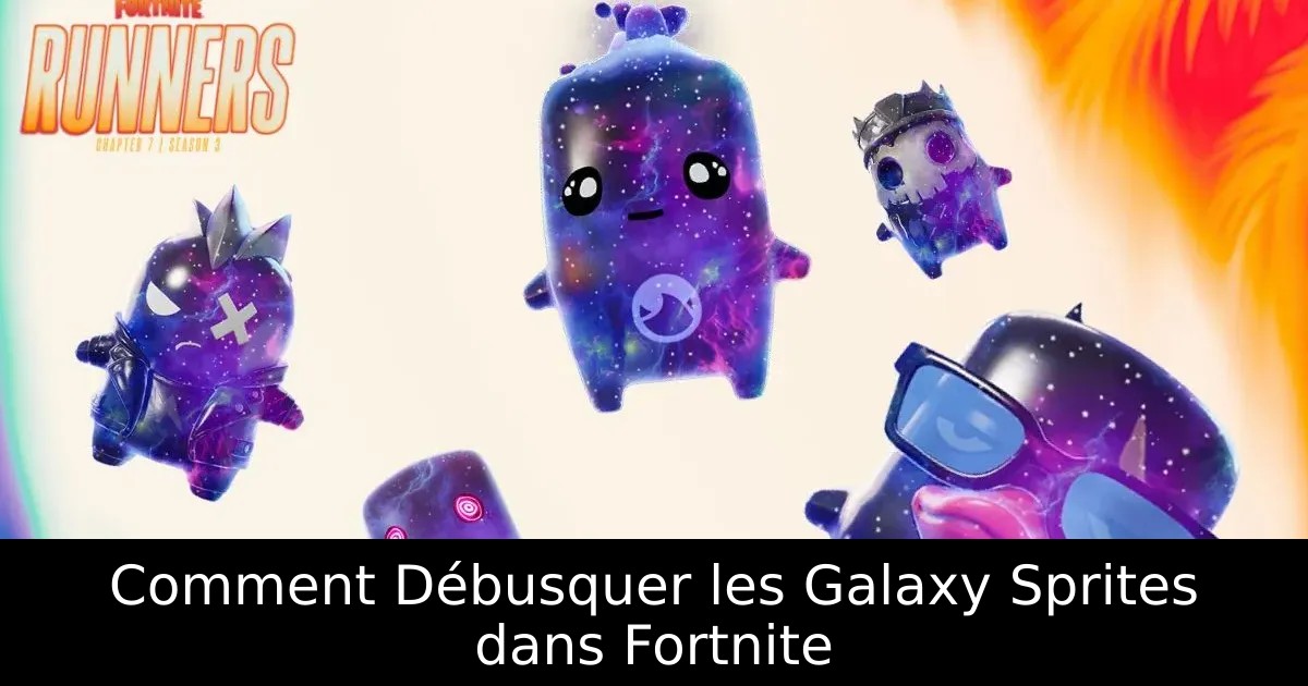 Comment Débusquer les Galaxy Sprites dans Fortnite