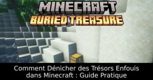 Comment Dénicher des Trésors Enfouis dans Minecraft : Guide Pratique