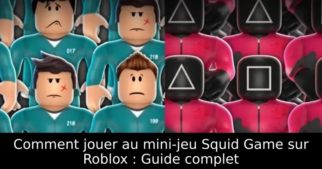 Comment jouer au mini-jeu Squid Game sur Roblox : Guide complet