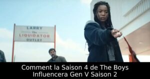 Comment la Saison 4 de The Boys Influencera Gen V Saison 2