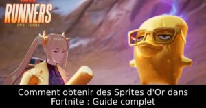 Comment obtenir des Sprites d&rsquo;Or dans Fortnite : Guide complet