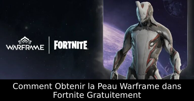 Comment Obtenir la Peau Warframe dans Fortnite Gratuitement