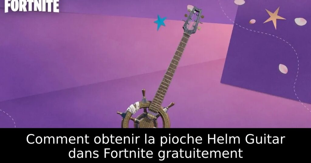 Comment obtenir la pioche Helm Guitar dans Fortnite gratuitement