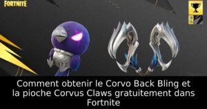 Comment obtenir le Corvo Back Bling et la pioche Corvus Claws gratuitement dans Fortnite