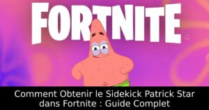 Comment Obtenir le Sidekick Patrick Star dans Fortnite : Guide Complet