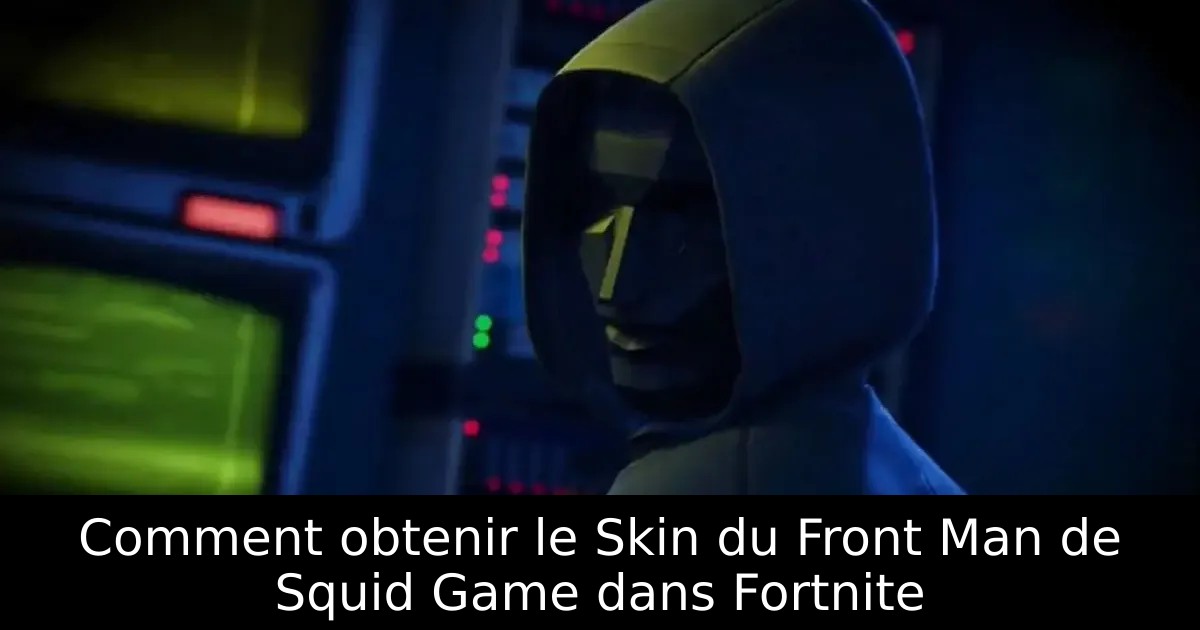 Comment obtenir le Skin du Front Man de Squid Game dans Fortnite