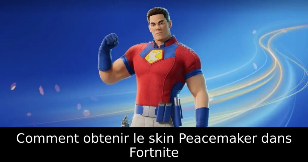 Comment obtenir le skin Peacemaker dans Fortnite