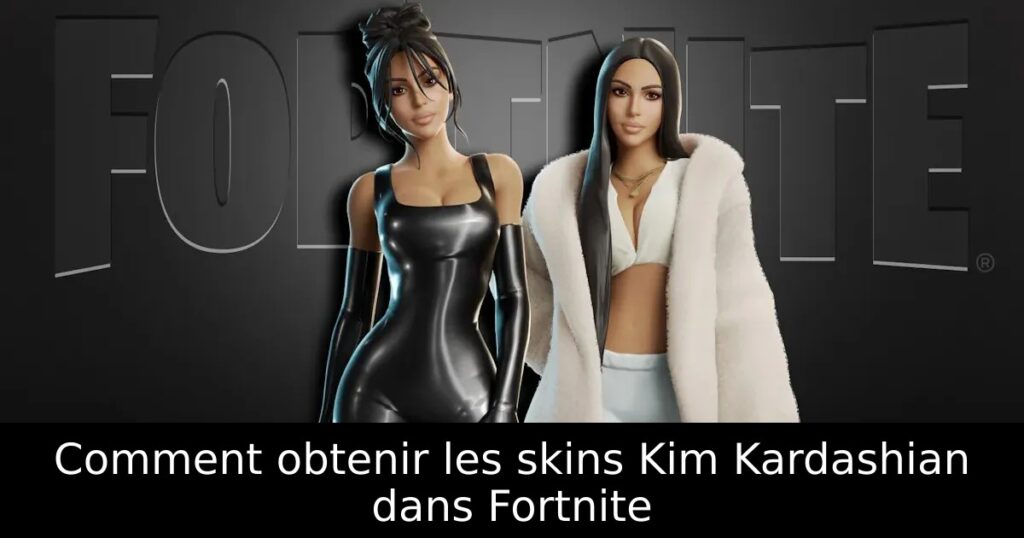 Comment obtenir les skins Kim Kardashian dans Fortnite