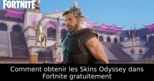 Comment obtenir les Skins Odyssey dans Fortnite gratuitement