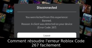 Comment résoudre l&rsquo;erreur Roblox Code 267 facilement