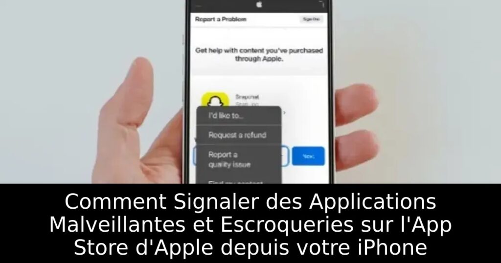 Comment Signaler des Applications Malveillantes et Escroqueries sur l&rsquo;App Store d&rsquo;Apple depuis votre iPhone