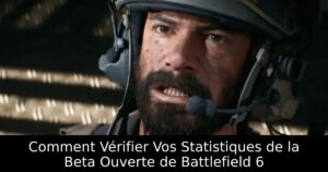 Comment Vérifier Vos Statistiques de la Beta Ouverte de Battlefield 6