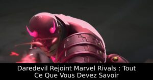 Daredevil Rejoint Marvel Rivals : Tout Ce Que Vous Devez Savoir