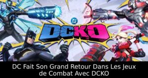 DC Fait Son Grand Retour Dans Les Jeux de Combat Avec DCKO