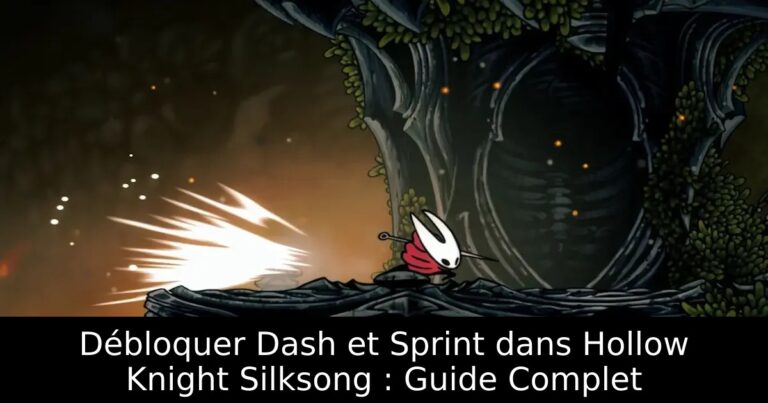Débloquer Dash et Sprint dans Hollow Knight Silksong : Guide Complet