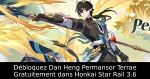 Débloquez Dan Heng Permansor Terrae Gratuitement dans Honkai Star Rail 3.6