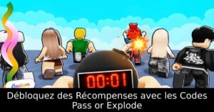 Débloquez des Récompenses avec les Codes Pass or Explode