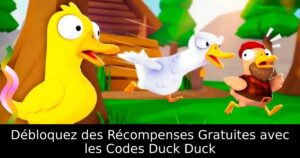 Débloquez des Récompenses Gratuites avec les Codes Duck Duck