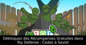 Débloquez des Récompenses Gratuites dans Toy Defense : Codes à Savoir