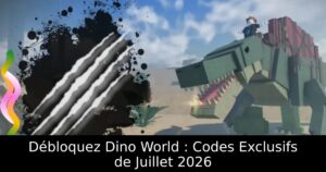 Débloquez Dino World : Codes Exclusifs de Juillet 2026