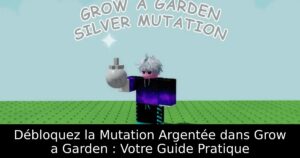 Débloquez la Mutation Argentée dans Grow a Garden : Votre Guide Pratique
