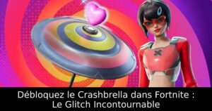 Débloquez le Crashbrella dans Fortnite : Le Glitch Incontournable