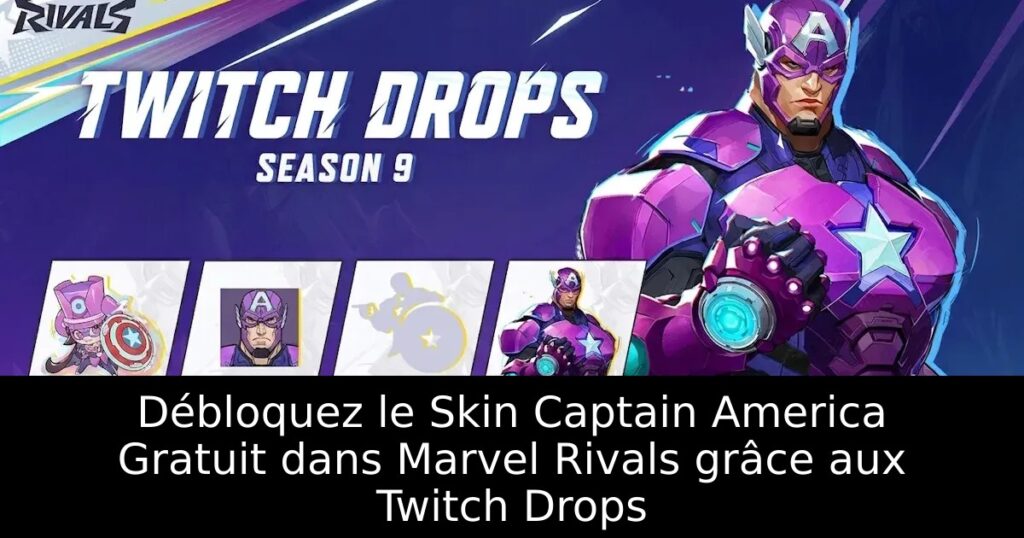 Débloquez le Skin Captain America Gratuit dans Marvel Rivals grâce aux Twitch Drops