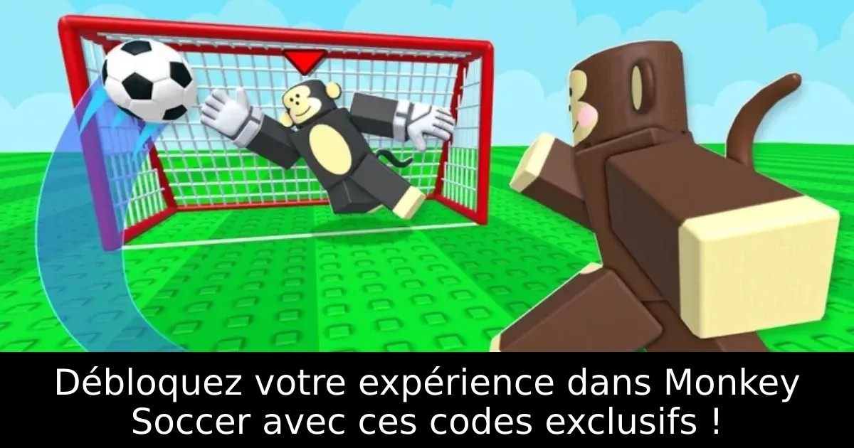 Débloquez votre expérience dans Monkey Soccer avec ces codes exclusifs !