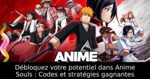Débloquez votre potentiel dans Anime Souls : Codes et stratégies gagnantes