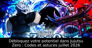 Débloquez votre potentiel dans Jujutsu Zero : Codes et astuces juillet 2026