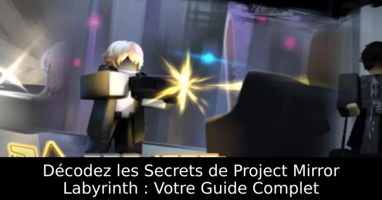 Décodez les Secrets de Project Mirror Labyrinth : Votre Guide Complet