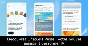 Découvrez ChatGPT Pulse : votre nouvel assistant personnel IA