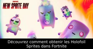 Découvrez comment obtenir les Holofoil Sprites dans Fortnite