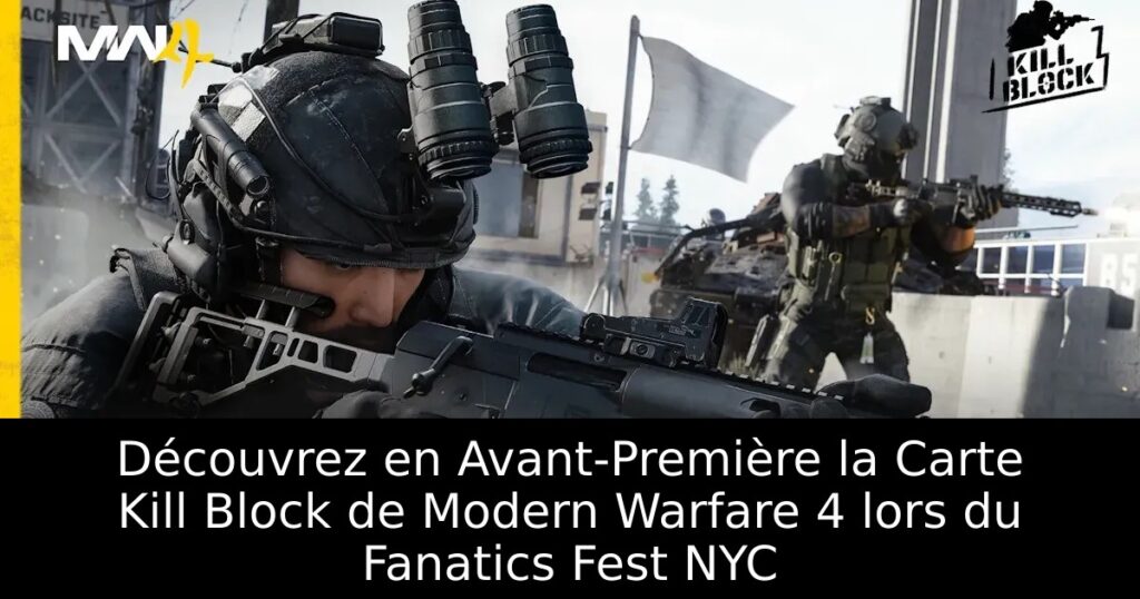 Découvrez en Avant-Première la Carte Kill Block de Modern Warfare 4 lors du Fanatics Fest NYC