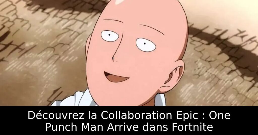 Découvrez la Collaboration Epic : One Punch Man Arrive dans Fortnite
