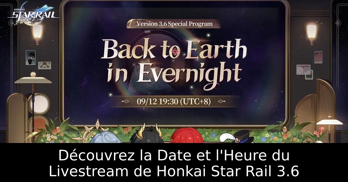Découvrez la Date et l&rsquo;Heure du Livestream de Honkai Star Rail 3.6